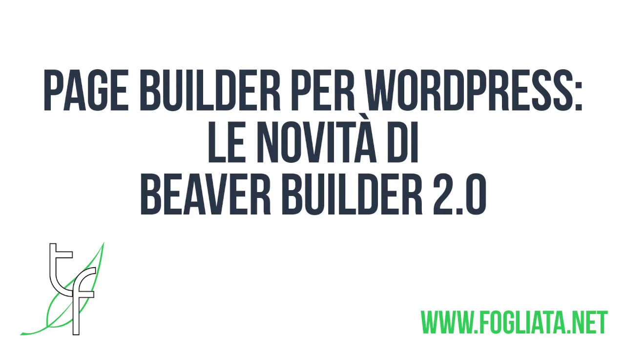 Beaver Builder 2.0 page builder per WordPress: le novità della nuova versione