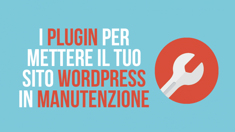 Come mettere WordPress in manutenzione nel modo giusto